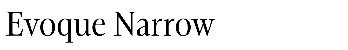 Evoque Narrow